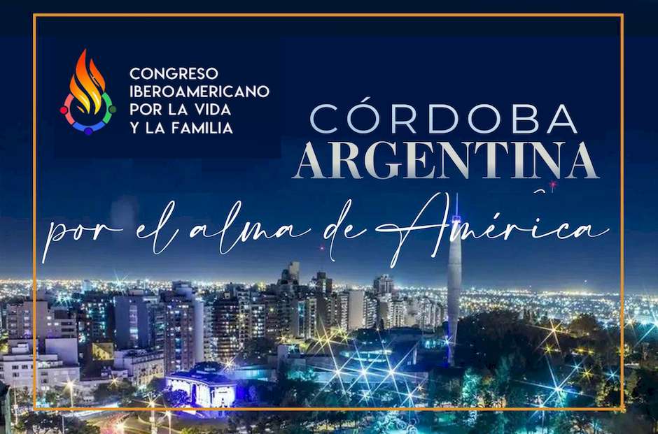 Argentina | Córdoba inició el VII Congreso Iberoamericano por la Vida y la Familia